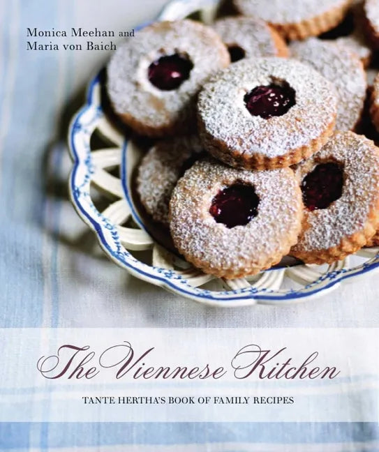 The Viennese Kitchen: 10th Anniversary Edition: Tante Hertha's Book of Family Recipes - Paperback