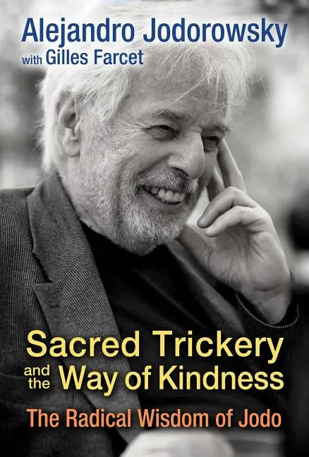 Sacred Trickery and the Way of Kindness: The Radical Wisdom of Jodo - Paperback