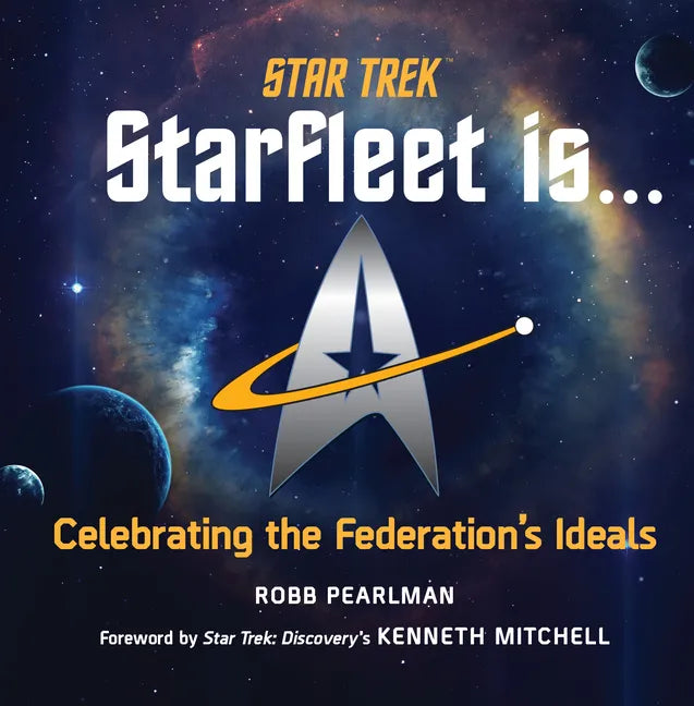 Star Trek: Starfleet Is...: Celebrating the Federation's Ideals - Hardcover