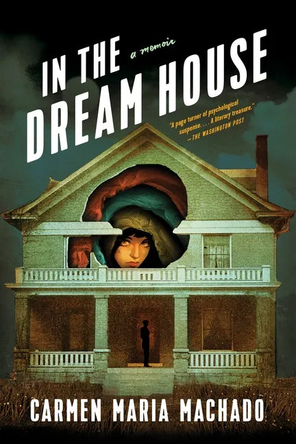 In the Dream House: A Memoir - Paperback