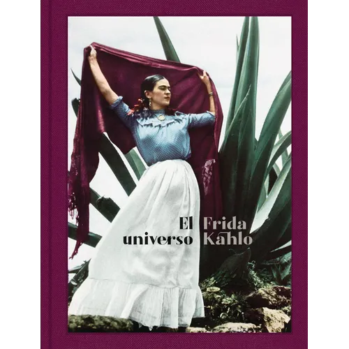 El Universo Frida Kahlo: Frida Kahlo: Her Universe, Spanish Edition - Hardcover