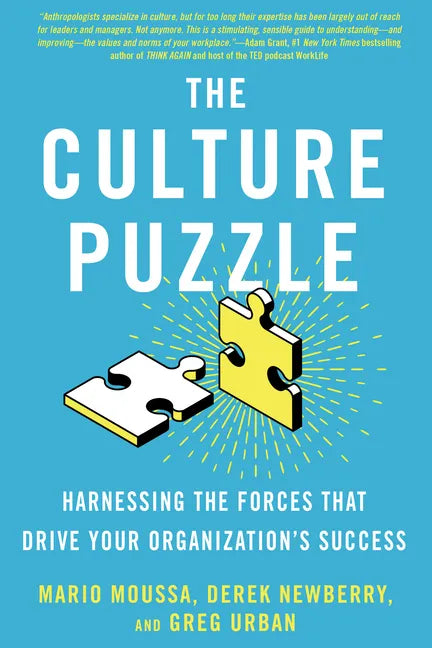 The Culture Puzzle: Harnessing the Forces That Drive Your Organization's Success - Hardcover