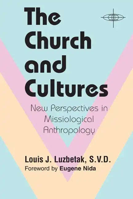 The Church and Cultures: New Perspectives in Missiological Anthropology - Paperback