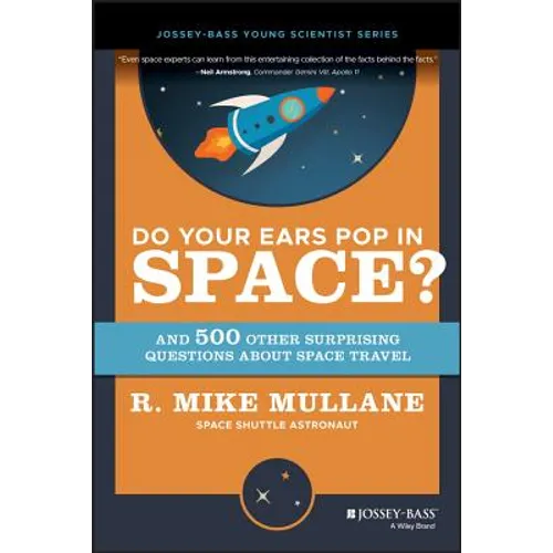 Do Your Ears Pop in Space? and 500 Other Surprising Questions about Space Travel - Paperback