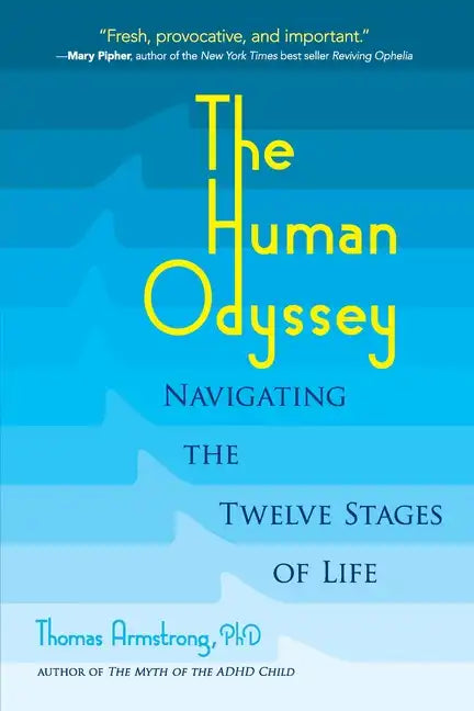 The Human Odyssey: Navigating the Twelve Stages of Life - Paperback