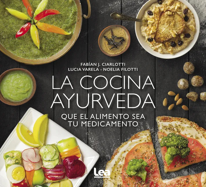La Cocina Ayurveda: Que El Alimento Sea Tu Medicamento - Paperback
