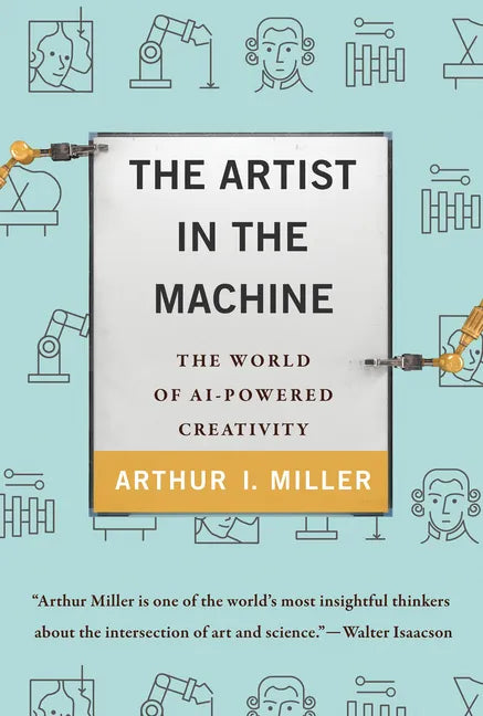 The Artist in the Machine: The World of Ai-Powered Creativity - Paperback