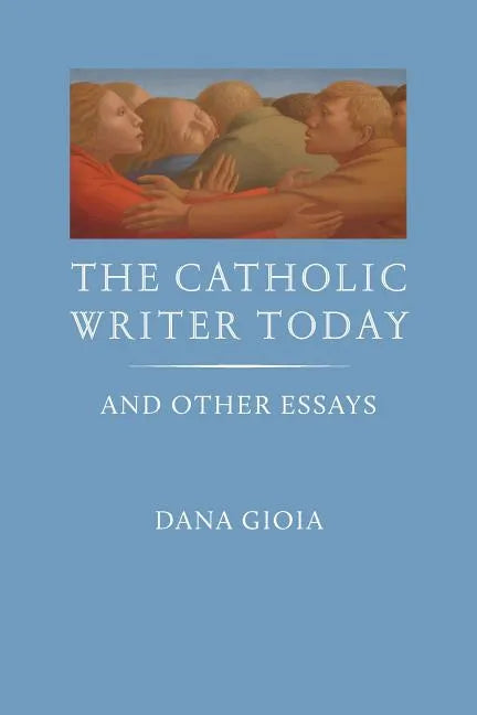 The Catholic Writer Today: And Other Essays - Hardcover