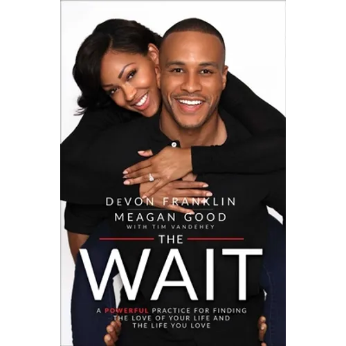 The Wait: A Powerful Practice for Finding the Love of Your Life and the Life You Love - Paperback