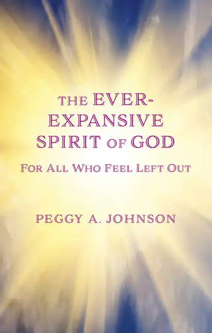 Ever-Expansive Spirit of God: Hope for All Who Feel Left Out - Paperback