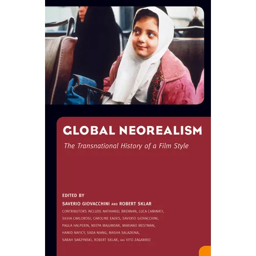 Global Neorealism: The Transnational History of a Film Style - Paperback