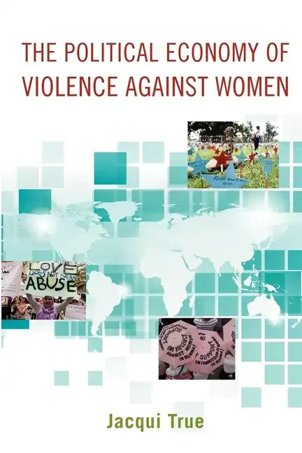 The Political Economy of Violence Against Women - Paperback