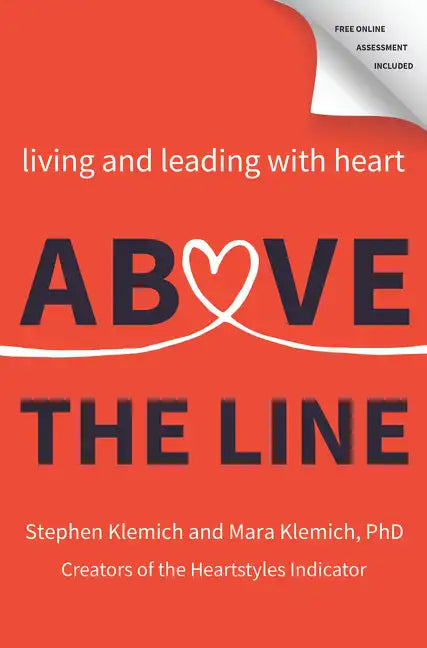 Above the Line: Living and Leading with Heart - Hardcover