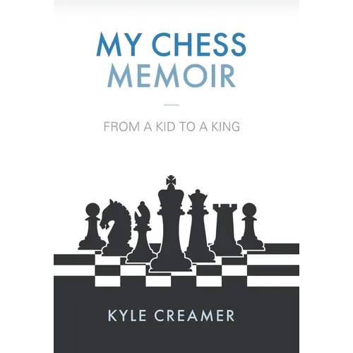 My Chess Memoir: From a Kid to a King - Hardcover