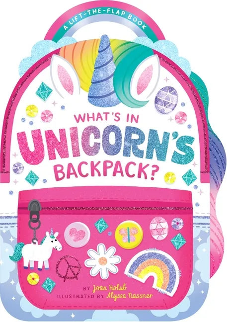 What's in Unicorn's Backpack?: A Lift-The-Flap Book - Board Book
