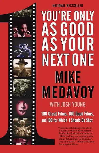 You're Only as Good as Your Next One: 100 Great Films, 100 Good Films, and 100 for Which I Should Be Shot - Paperback