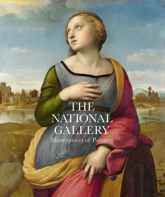The National Gallery: Masterpieces of Painting - Hardcover