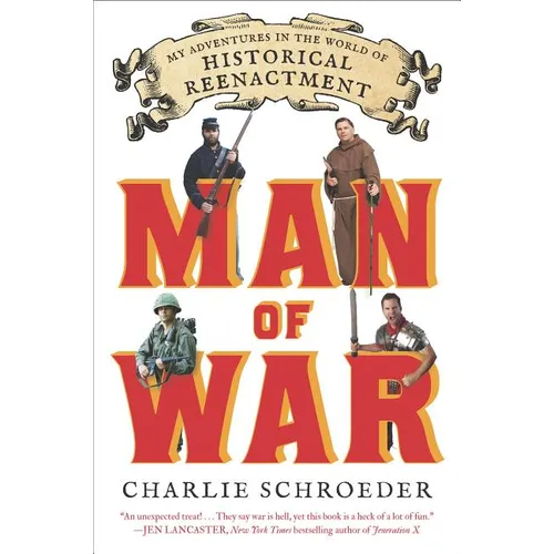 Man of War: My Adventures in the World of Historical Reenactment - Paperback