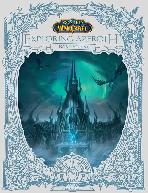 World of Warcraft: Exploring Azeroth: Northrend (Exploring Azeroth, 3) - Hardcover