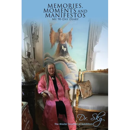 MEMORIES, MOMENTS AND MANIFESTOS My 90-Day Diary - Paperback