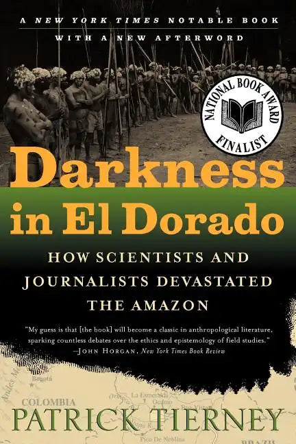 Darkness in El Dorado: How Scientists and Journalists Devastated the Amazon - Paperback