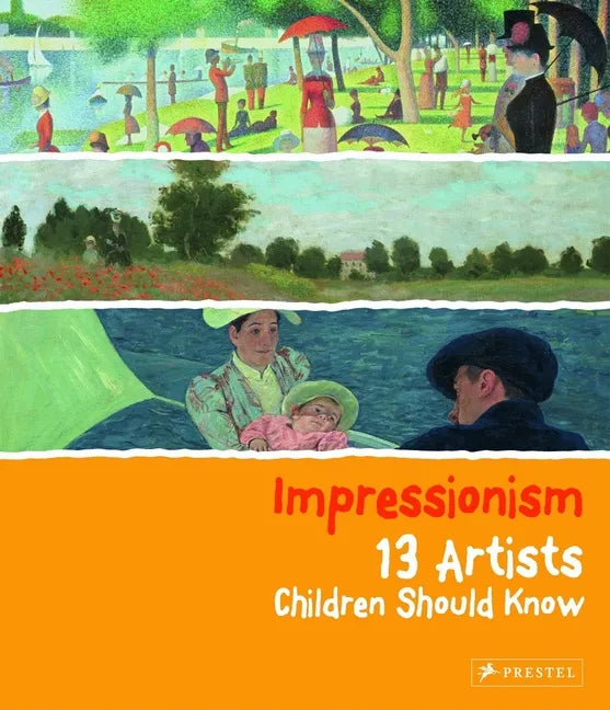 Impressionism: 13 Artists Children Should Know - Hardcover