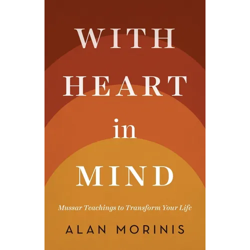 With Heart in Mind: Mussar Teachings to Transform Your Life - Paperback