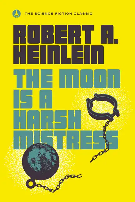 The Moon Is a Harsh Mistress - Paperback
