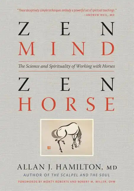 Zen Mind, Zen Horse: The Science and Spirituality of Working with Horses - Paperback