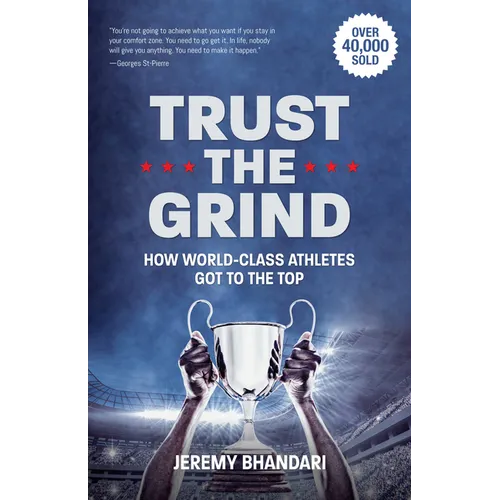 Trust the Grind: How World-Class Athletes Got to the Top (Motivational Gift for Teenage Boy, Athlete Mindset) (Ages 15-17) - Hardcover