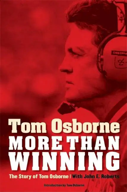 More Than Winning: The Story of Tom Osborne - Paperback
