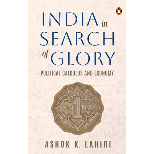 India in Search of Glory: Political Calculus and Economy - Hardcover