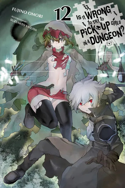 Is It Wrong to Try to Pick Up Girls in a Dungeon?, Vol. 12 (Light Novel): Volume 12 - Paperback