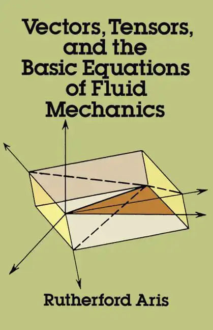 Vectors, Tensors and the Basic Equations of Fluid Mechanics - Paperback