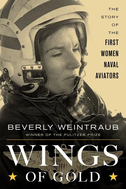 Wings of Gold: The Story of the First Women Naval Aviators - Hardcover