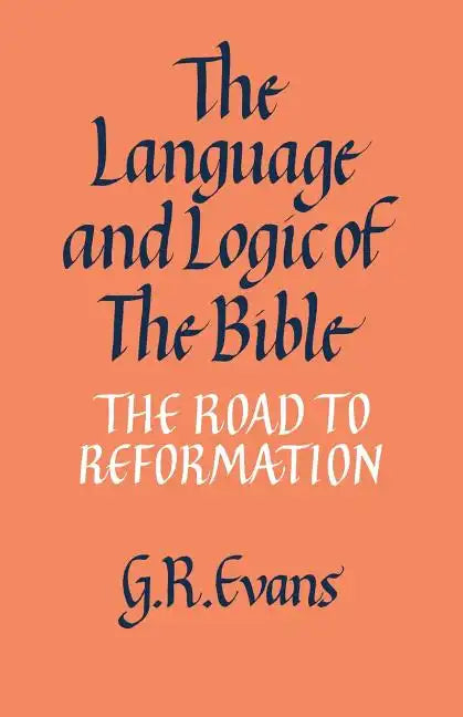 The Language and Logic of the Bible: The Road to Reformation - Paperback