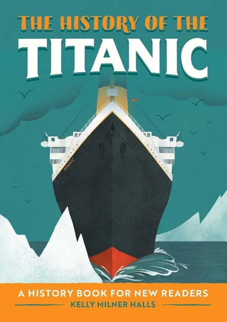 The History of the Titanic: A History Book for New Readers - Hardcover