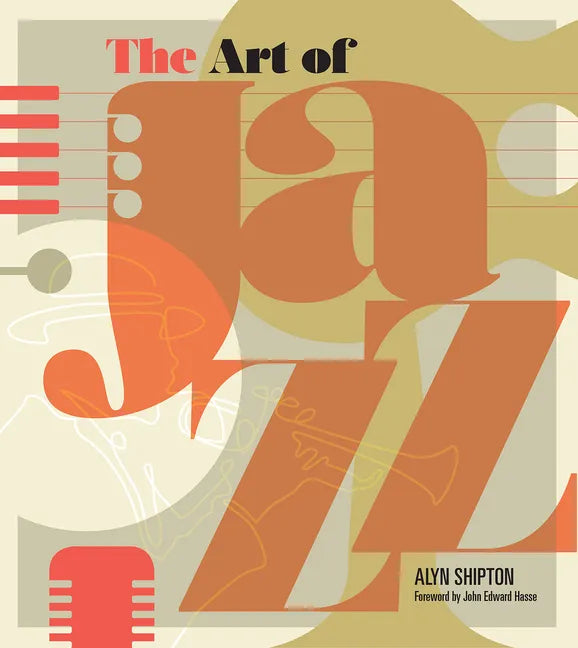 The Art of Jazz: A Visual History - Hardcover