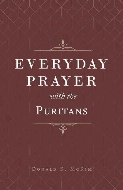 Everyday Prayer with the Puritans - Hardcover