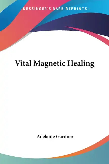 Vital Magnetic Healing - Paperback