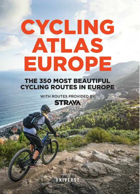 Cycling Atlas Europe: The 350 Most Beautiful Cycling Trips in Europe - Paperback
