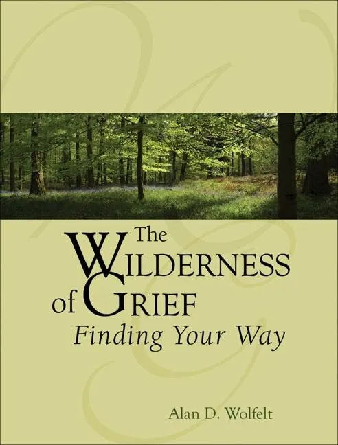 The Wilderness of Grief: Finding Your Way - Hardcover