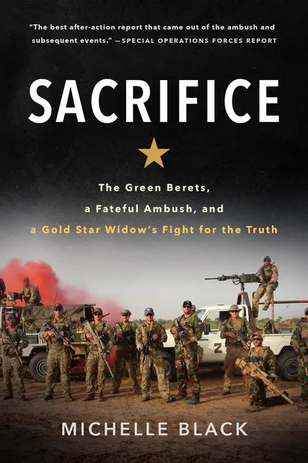 Sacrifice: The Green Berets, a Fateful Ambush, and a Gold Star Widow's Fight for the Truth - Paperback