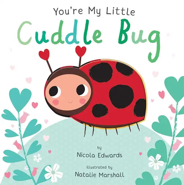 You're My Little Cuddle Bug - Board Book