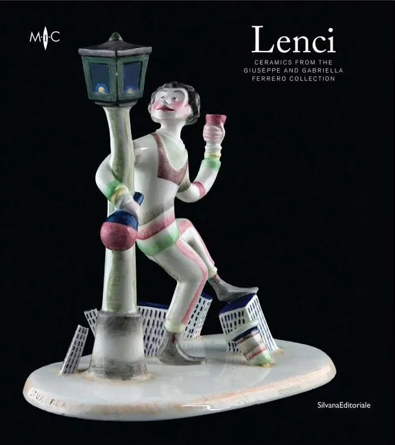 Lenci: Ceramics from the Giuseppe and Gabriella Ferrero Collection - Paperback