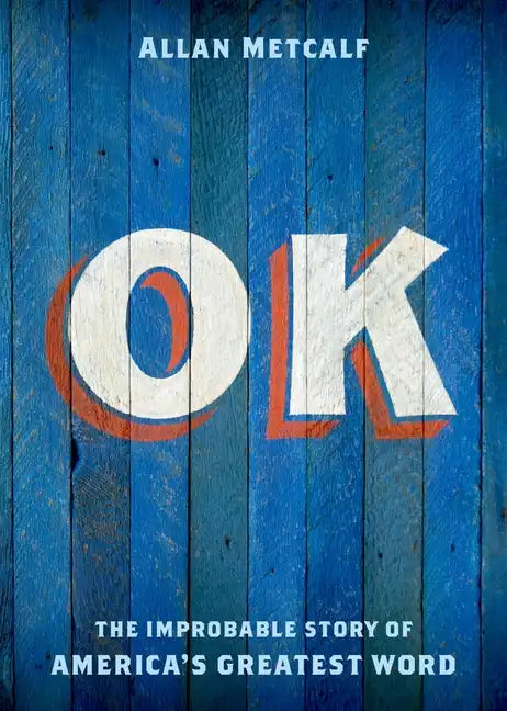 OK: The Improbable Story of America's Greatest Word - Paperback