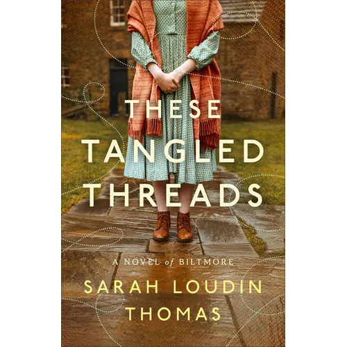 These Tangled Threads: A Novel of Biltmore - Hardcover