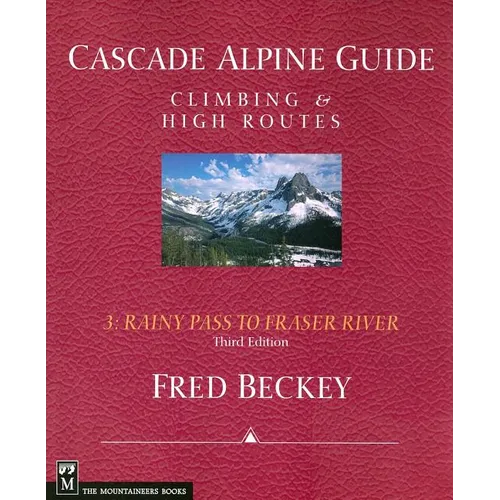 Cascade Alpine Guide: Rainy Pass to Fraser River: Climbing & High Routes - Paperback