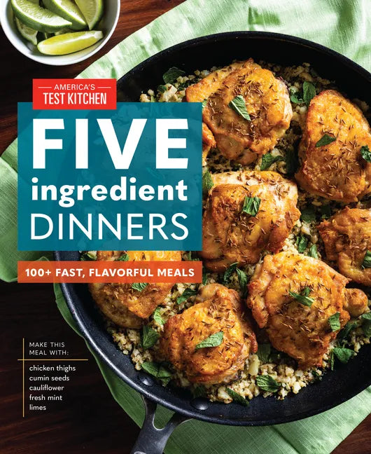 Five-Ingredient Dinners: 100+ Fast, Flavorful Meals - Hardcover