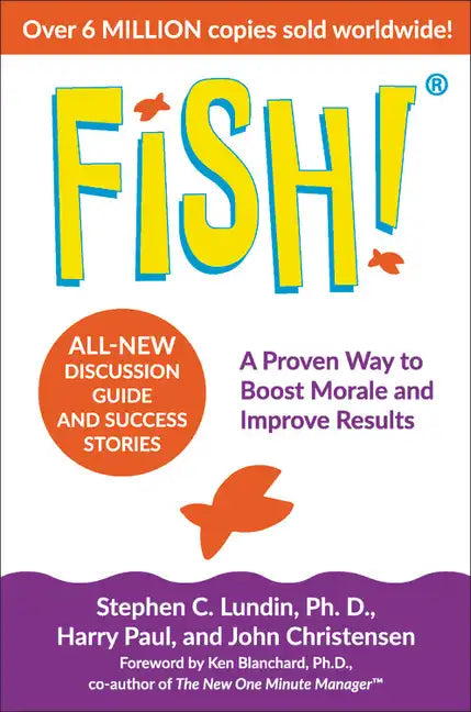 Fish!: A Proven Way to Boost Morale and Improve Results - Hardcover